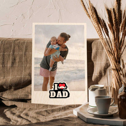I Love Dad Wood Print with Personalized Photo for Father