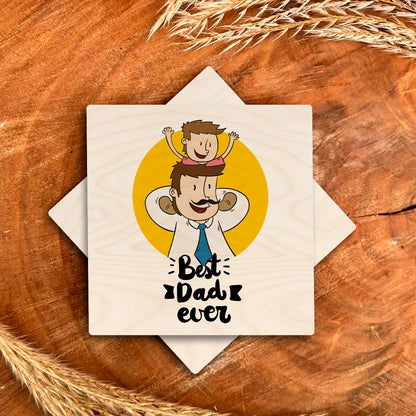 Best Dad Ever wooden coaster – square birch coaster with stacked diamond layout, dad-and-son cartoon and the quote 'Best Dad ever'