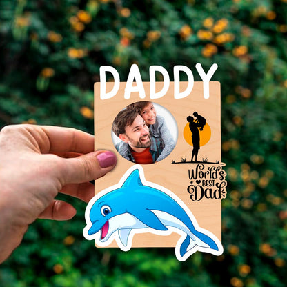 Dolphin Daddy Fridge Magnet – Wooden Photo for Father - Sblossom