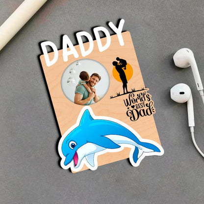 Dolphin Daddy Fridge Magnet – Wooden Photo for Father - Sblossom